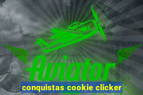 conquistas cookie clicker